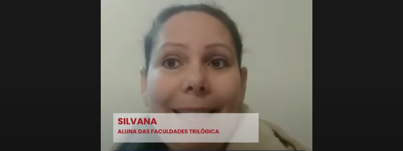 Silvana, Aluna das Faculdades Trilógicas