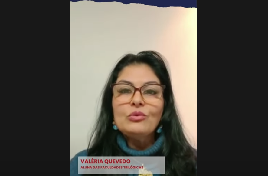 Valéria Quevedo, Aluna das Faculdades Trilógicas